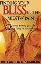 Image of the book "First Edition Finding Your Bliss In The Midst Of Pain" by Dr. Camelia Straughn