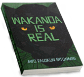 Image of book cover for Wakanda Is Real. The cover has a forest green background with the up close face of black leapord with yellow eyes on it.