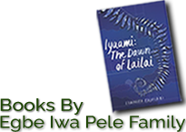Image with the words Books By Egbe Iwa Pele Family with the image of  the book “Iyaami: The Dawn of Lailai: The Divine Light of the Mothers by Iyanifa Sarah Fajalabi Roche” which has a blue cover.